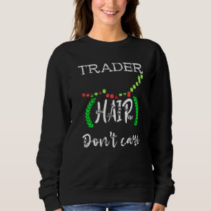 Handelaar Haar Dont Care Day Trading Stock Market Trui
