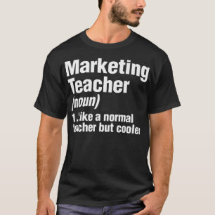 Handelaar voor marketingleraar Definitie College T-shirt