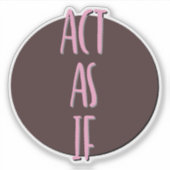 Handelen als een 12 stappen slogan sticker (Voorkant)