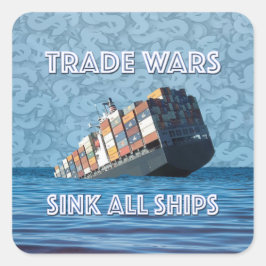 Handelsoorlogen doen alle schepen zinken vierkante sticker