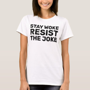 Handen af beweging Blijf wakker Weersta de grap T-shirt