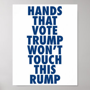 Handen die Trump stemmen zullen deze Trump niet gr Poster