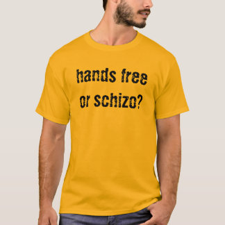 Handen vrij of Schizofrenisch? vetgoud T-shirt