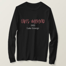 Handgeschreven Girl's Weekend Locatie en Jaar T-shirt