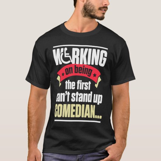 Handicap Humor Stand Comedian Disabled Survivor Wa T-shirt (Voorkant)