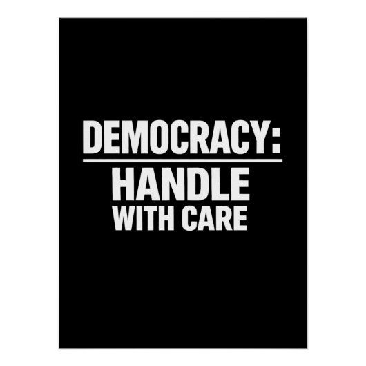 Handle Democracy With Care Perfect Poster (Voorkant)