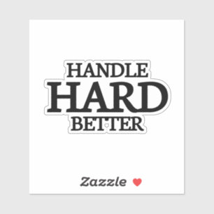 Handle Hard Beter, beter, citaat, grappig, motivat Sticker