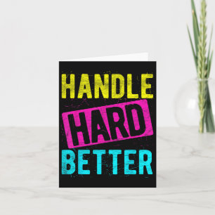 Handle Hard Beter Motivatie Positiviteit Slogan Kaart