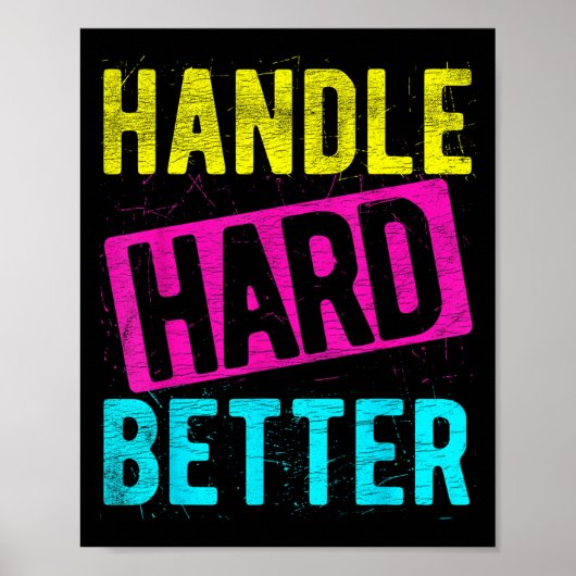 Handle Hard Beter Motivatie Positiviteit Slogan Poster (Voorkant)