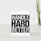 Handle Hard Better Motivational Sitivity Message Kaart (Voorkant)