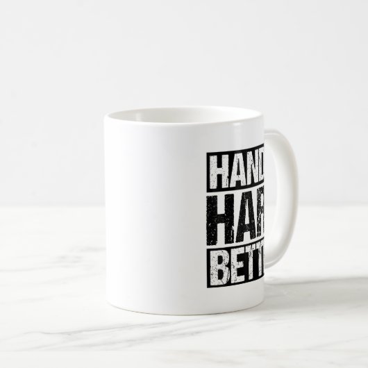 Handle Hard Better Motivational Sitivity Message  Koffiemok (Voorkant rechts)