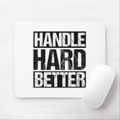 Handle Hard Better Motivational Sitivity Message  Muismat (Met muis)