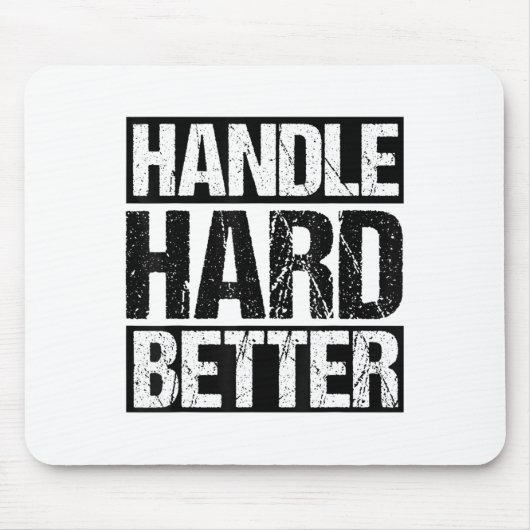 Handle Hard Better Motivational Sitivity Message  Muismat (Voorkant)
