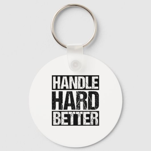 Handle Hard Better Motivational Sitivity Message  Sleutelhanger (Voorkant)