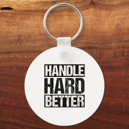 Handle Hard Better Motivational Sitivity Message  Sleutelhanger (Voorkant)