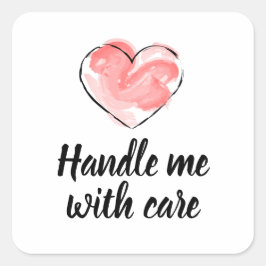 Handle Me With Care - Hart Verzendsticker Vierkante Sticker
