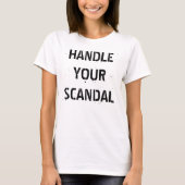 HANDLE UW SCANDAL T-SHIRT (Voorkant)