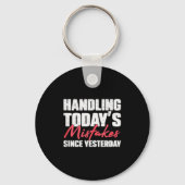 Handling Todays Mistakes Since Yesterday An Escrow Sleutelhanger (Voorkant)