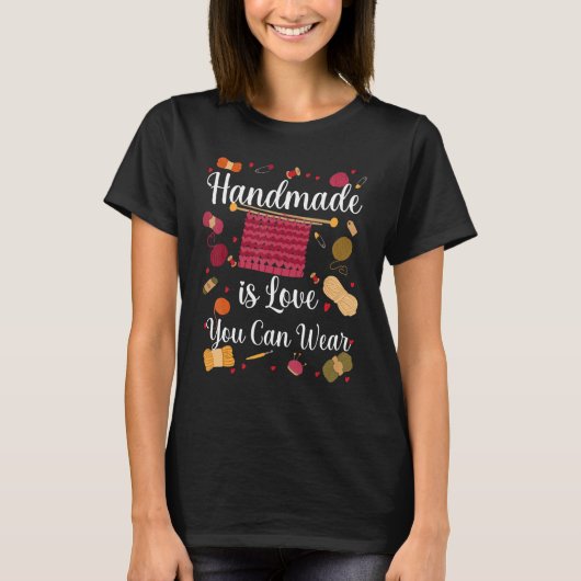 Handmade is Love You can Draag Knitt T-shirt (Voorkant)