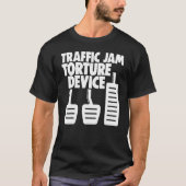 Handmatige overbrenging 3 Pedalen Verkeerspam Tort T-shirt (Voorkant)