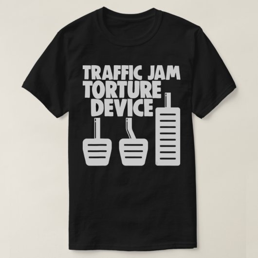Handmatige transmissie 3 Pedals Traffic Jam Tortur T-shirt (Design voorkant)