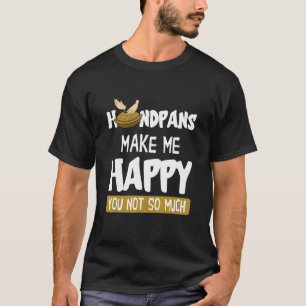 Handpan Music maakt me Happy Hang Drum Music Musi T-shirt
