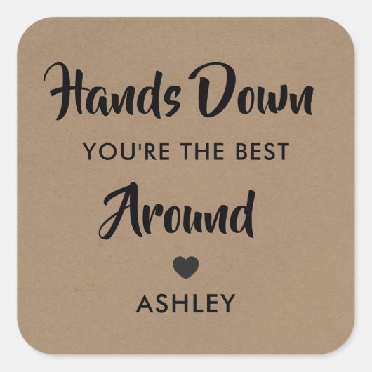 Hands Down You're the Best Around Sticker, Vierkante Sticker (Voorkant)