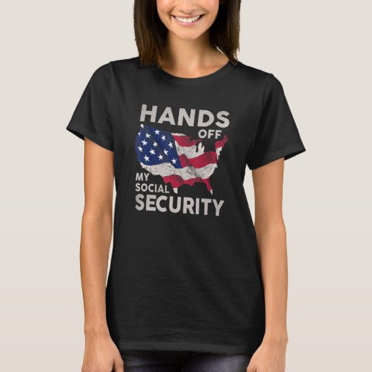 Hands Off My Social Security 4 T-shirt (Voorkant)
