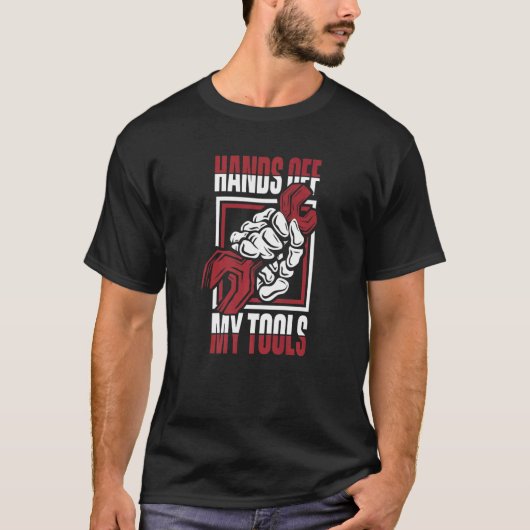 Hands Off My Tools Mechatronics Engineer Auto Mech T-shirt (Voorkant)