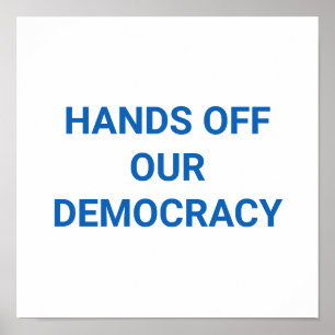 HANDS OFF ONZE DEMOCRATIE POSTER