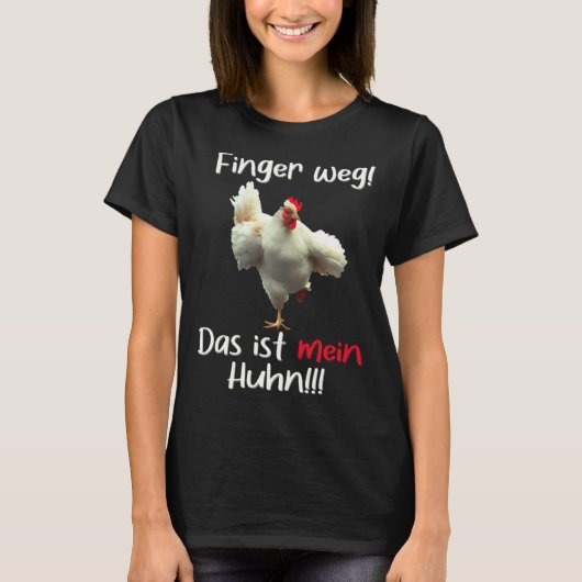 Hands off This is my chicken  Dominant Rooster Spe T-shirt (Voorkant)