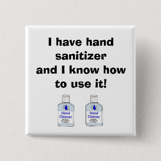 handsanitizer, handsanitizer, ik heb hand s... vierkante button 5,1 cm