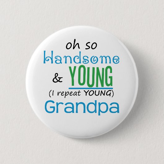Handsome and Young Grandpa Ronde Button 5,7 Cm (Voorkant)