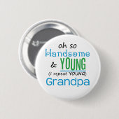 Handsome and Young Grandpa Ronde Button 5,7 Cm (Voorkant /achterkant)
