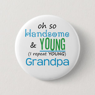 Handsome and Young Grandpa Ronde Button 5,7 Cm