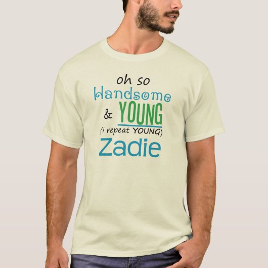 Handsome and Young Zadie T-shirt (Voorkant)