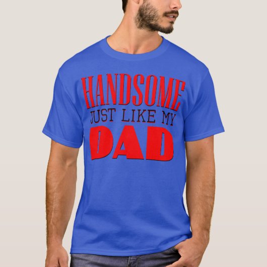 Handsome just like my dad 80s friend t-shirt (Voorkant)