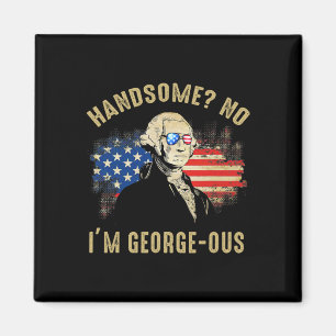 Handsome No I'm Georgeous 4 juli 1776 Ltsp Magneet