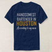 Handsomest Bartender in Houston Volgens mijn mo T-shirt (Design voorkant)