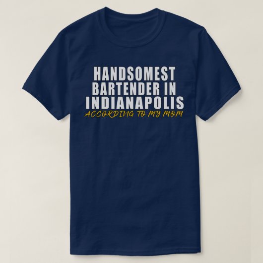 Handsomste Bartender in Indianapolis Volgens T-shirt (Design voorkant)