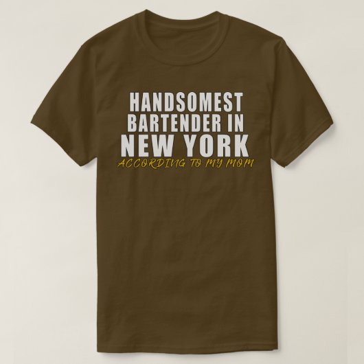 Handsomste Bartender in New York Volgens mijn m T-shirt (Design voorkant)