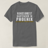Handsomste Bartender in Phoenix Volgens mijn mo T-shirt (Design voorkant)