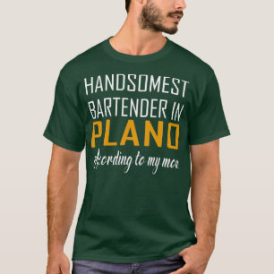 Handsomste Bartender in Plano Volgens mijn moeder T-shirt