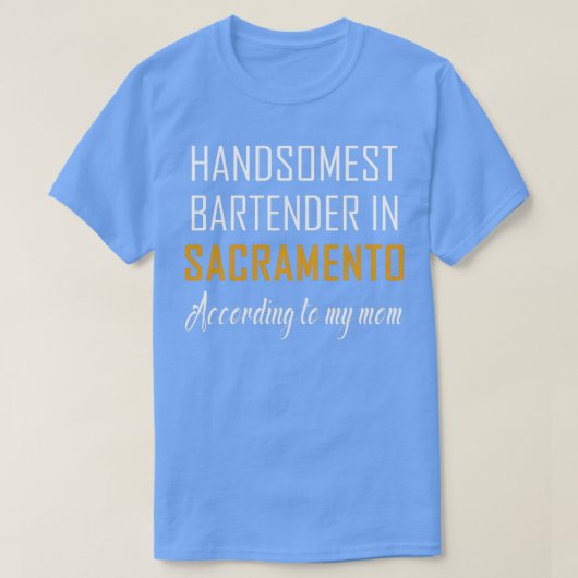 Handsomste Bartender in Sacramento Volgens mijn T-shirt (Design voorkant)