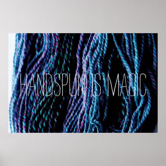 Handspun is Magic Yarn Knitting Spinning Poster (Voorkant)