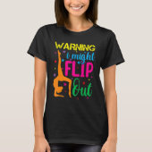 Handstand  For Girls Women Gymnastics I Might Flip T-shirt (Voorkant)
