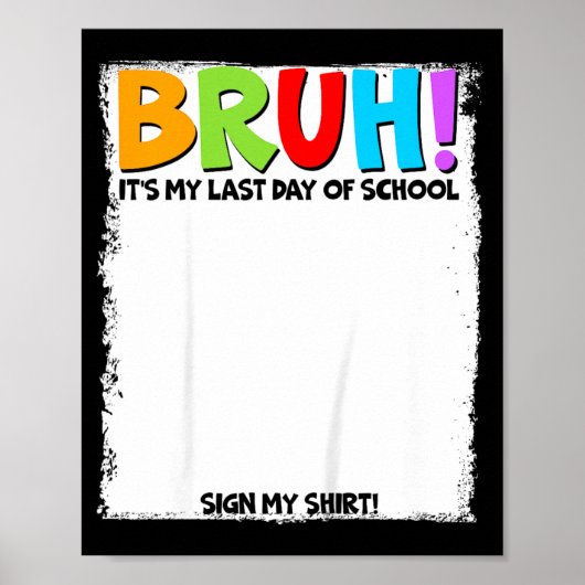 Handtekening Student Bro Laatste Dag Van School Bo Poster (Voorkant)