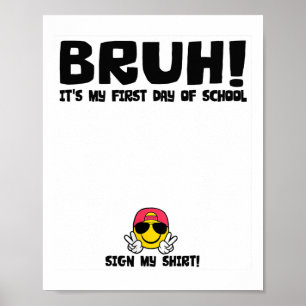 Handtekening Student Bruh Het Is Mijn Eerste Schoo Poster
