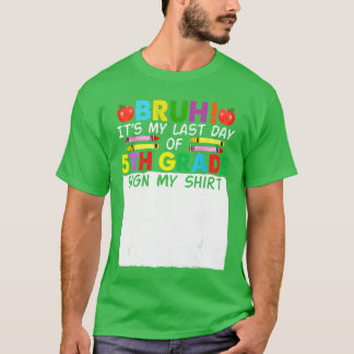 Handtekening student, het is mijn laatste dag van t-shirt