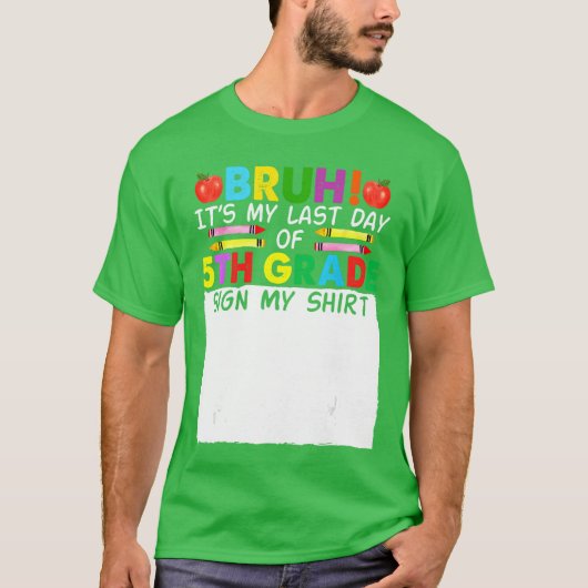 Handtekening student, het is mijn laatste dag van t-shirt (Voorkant)